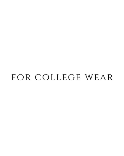 FOR COLLEGE WEAR